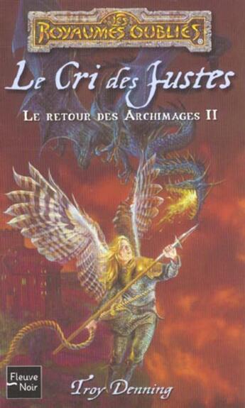 Couverture du livre « Le retour des archimages t.2 ; le cri des justes » de Troy Denning aux éditions Fleuve Editions