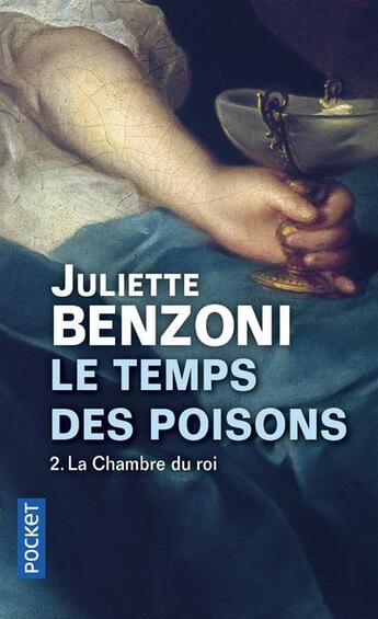 Couverture du livre « Le temps des poisons t.2 ; la chambre du roi » de Juliette Benzoni aux éditions Pocket