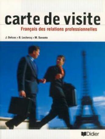 Couverture du livre « Francais des relations professionnelles - livre eleve - carte de visite » de Delcos/Leclercq aux éditions Didier