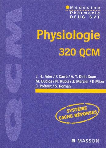 Couverture du livre « Physiologie - 320 QCM : Pour préparer l'UE 2, L'UE 3a et l'UE 3b » de Mercier Jacques et Francois Carre et Martine Duclos et Jean-Louis Ader et Anh Tuan Dinh-Xuan et Nathalie Kubis aux éditions Elsevier-masson