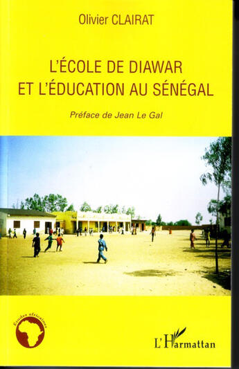 Couverture du livre « L'ecole de diawar et l'éducation au sénégal » de Olivier Clairat aux éditions L'harmattan