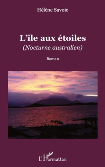 Couverture du livre « L'île aux étoiles nocturne australien » de Helene Savoie aux éditions L'harmattan