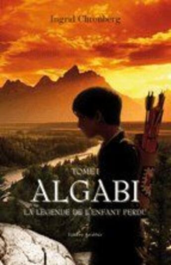 Couverture du livre « Algabi  t.1 : la légende de l'enfant perdu » de Ingrid Chronberg aux éditions Amalthee