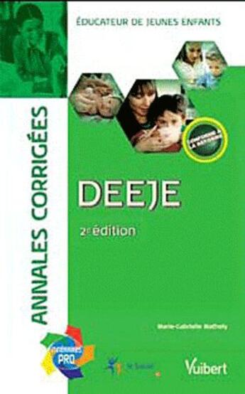 Couverture du livre « DEEJE ; éducateur des jeunes enfants ; annales corrigées (2e édition) » de Marie-Gabrielle Mathely aux éditions Vuibert