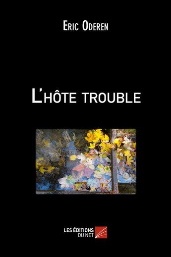 Couverture du livre « L'hôte trouble » de Eric Oderen aux éditions Editions Du Net