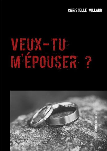 Couverture du livre « Veux-tu m'épouser ? » de Villard Christelle aux éditions Books On Demand