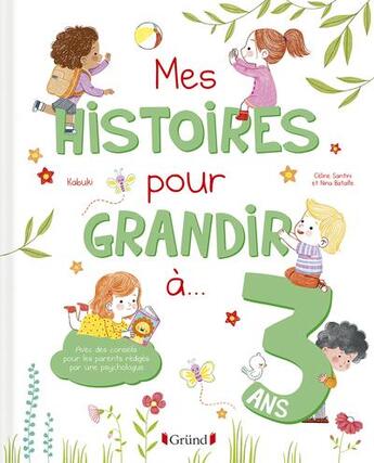 Couverture du livre « Mes histoires pour grandir à 3 ans » de Celine Santini et Nina Bataille aux éditions Grund