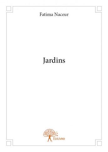 Couverture du livre « Jardins » de Fatima Naceur aux éditions Edilivre