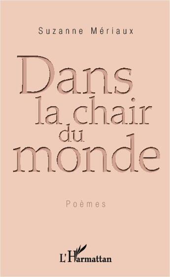 Couverture du livre « Dans la chair du monde » de Suzanne Meriaux aux éditions L'harmattan