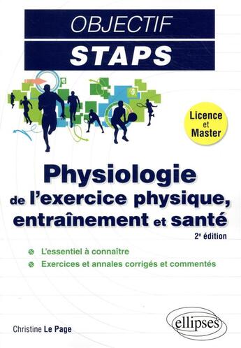 Couverture du livre « Objectif STAPS ; physiologie de l'exercice physique, entraînement et santé (2e édition) » de Christine Le Page aux éditions Ellipses