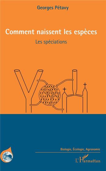 Couverture du livre « Comment naissent les espèces ; les spéciations » de Georges Petavy aux éditions L'harmattan