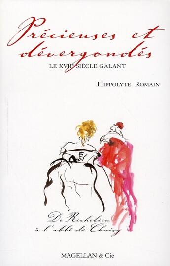 Couverture du livre « Précieuses et dévergondées ; les vies amoureuses de Richelieu » de Abbe De Choisy aux éditions Magellan & Cie