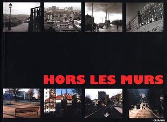 Couverture du livre « Hors les murs » de Roux et Tessier aux éditions Creaphis