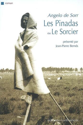 Couverture du livre « Les pinadas ; ou le sorcier » de Angelo De Sorr aux éditions Confluences