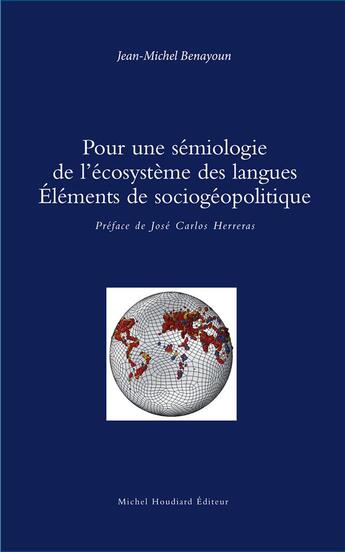 Couverture du livre « Pour une sémiologie de l'écosystème des langues » de Jean-Michel Benayoun aux éditions Michel Houdiard