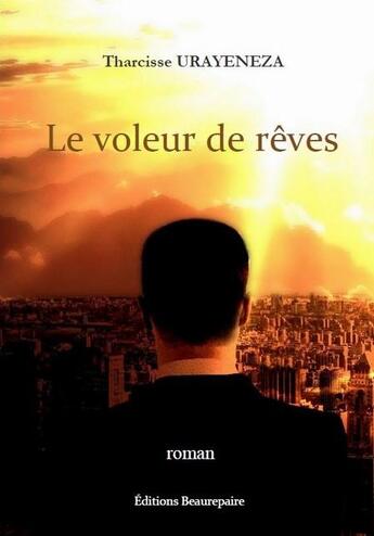 Couverture du livre « Le voleur de rêves » de Tharcisse Urayeneza aux éditions Beaurepaire