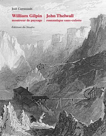 Couverture du livre « William Gilpin montreur de paysage et John Thelwall, romantique sans-coulotte » de Joel Cornuault aux éditions Editions Du Sandre