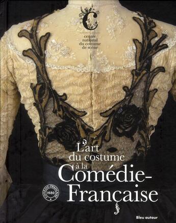 Couverture du livre « L'art du costume à la comédie française » de  aux éditions Bleu Autour