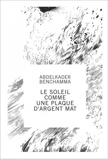 Couverture du livre « Abdelkader Benchamma ; le soleil comme une plaque » de Numa Hambursin aux éditions Lienart