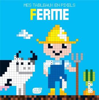 Couverture du livre « Mes tableaux en pixels - ferme » de Idees Book Creations aux éditions 1 2 3 Soleil