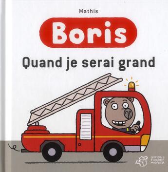 Couverture du livre « Boris ; quand je serai grand » de Jean-Marc Mathis aux éditions Thierry Magnier