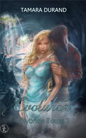 Couverture du livre « Hybride Tome 2 ; évolution » de Tamara Durand aux éditions Sharon Kena