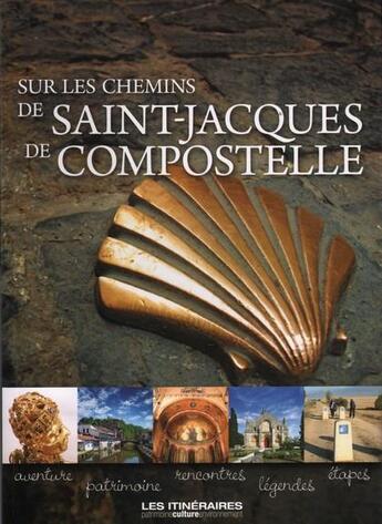 Couverture du livre « Sur les chemins de Saint Jacques de Compostelle » de  aux éditions Itineraires Medias