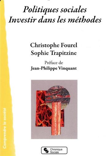 Couverture du livre « Politiques sociales ; investir dans les méthodes » de Christophe Fourel et Sophie Trapitzine aux éditions Chronique Sociale