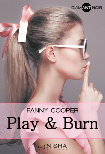 Couverture du livre « Play & burn » de Fanny Cooper aux éditions Nisha Et Caetera