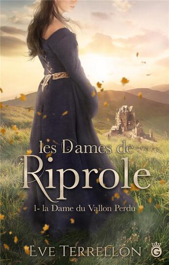 Couverture du livre « Les dames de Riprole t.1 ; la dame du vallon perdu » de Terrellon Eve aux éditions Gloriana