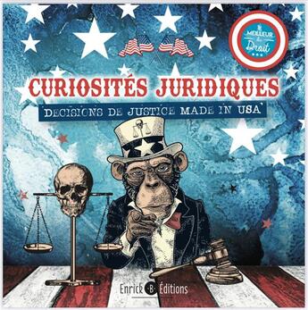 Couverture du livre « Curiosités juridiques : décisions de justice made in U.S.A. » de Raphael Costa et Theo Renaudie et Charles Eddy aux éditions Enrick B.