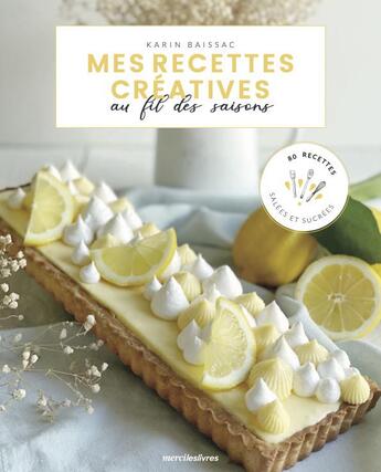 Couverture du livre « Mes recettes créatives de saison : 80 recettes salées et sucrées » de  aux éditions Mercileslivres