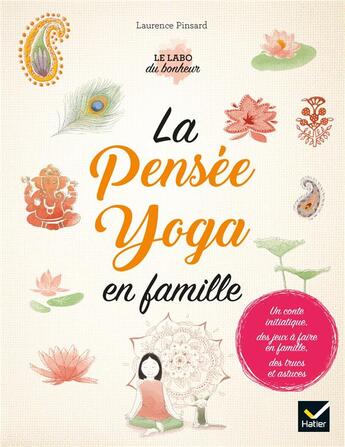 Couverture du livre « La pensée yoga en famille » de Laurence Pinsard aux éditions Hatier