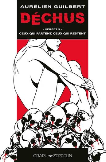 Couverture du livre « Déchus Tome 3 : ceux qui partent, ceux qui restent » de Aurelien Guilbert aux éditions Graph Zeppelin