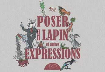 Couverture du livre « Poser un lapin et autres expressions » de  aux éditions La Nage De L'ourse