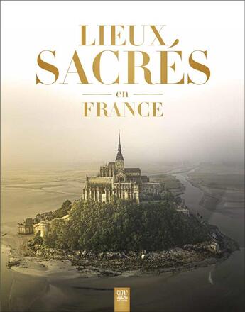 Couverture du livre « Lieux sacrés en France » de Sophie Jutier aux éditions Suzac