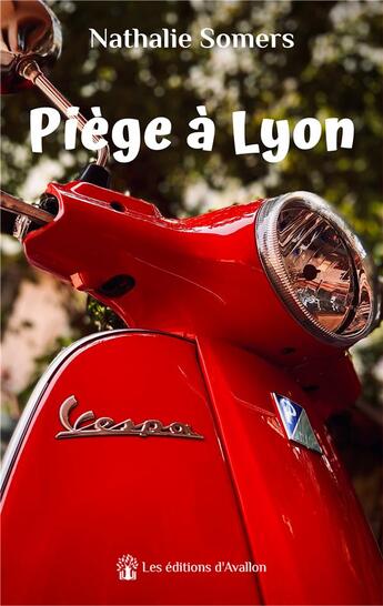 Couverture du livre « Piège à Lyon » de Nathalie Somers aux éditions Les éditions D'avallon