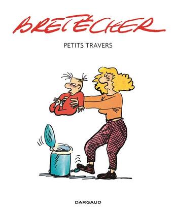 Couverture du livre « Petits travers » de Claire Bretecher aux éditions Dargaud