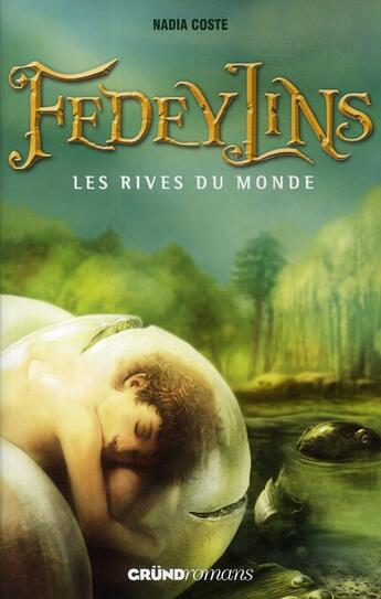 Couverture du livre « Fedeylins t.1 ; les rives du monde » de Nadia Coste aux éditions Grund Jeunesse