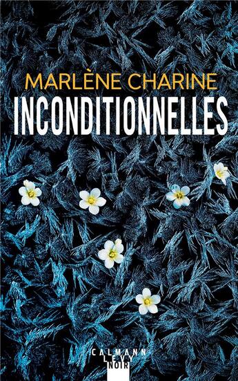 Couverture du livre « Inconditionnelles » de Marlene Charine aux éditions Calmann-levy