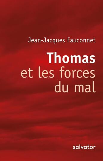 Couverture du livre « Thomas et les forces du mal » de Jean-Jacques Fauconnet aux éditions Salvator