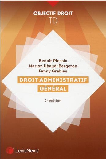 Couverture du livre « Travaux dirigés droit administratif général » de Benoit Plessix et Marion Ubaud-Bergeron et Fanny Grabias aux éditions Lexisnexis