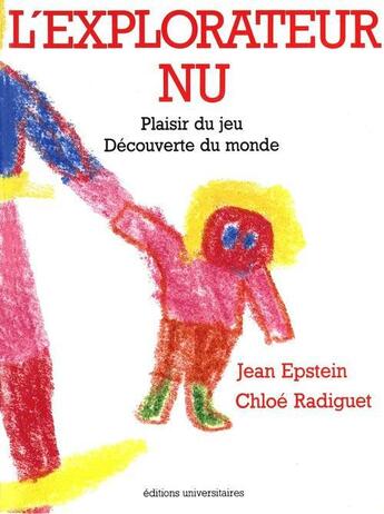 Couverture du livre « L'explorateur nu » de Jean Epstein et Chloe Radiguet aux éditions Fleurus