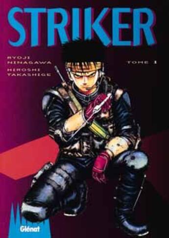 Couverture du livre « Striker t.1 » de Minagawa et Takashige aux éditions Glenat