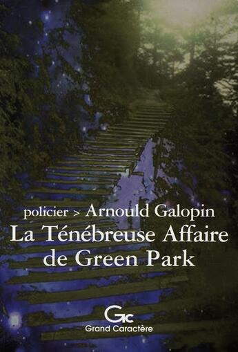 Couverture du livre « La ténébreuse affaire de Green Park » de Arnould Galopin aux éditions Grand Caractere