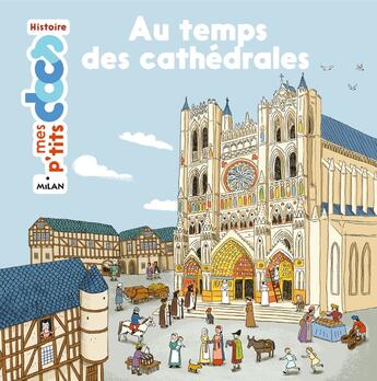 Couverture du livre « Au temps des cathédrales » de Stephanie Ledu et Cleo Germain aux éditions Milan