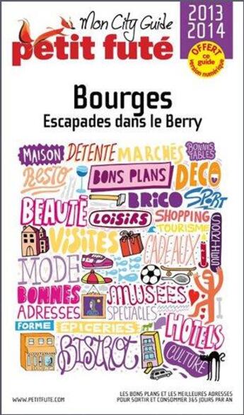 Couverture du livre « GUIDE PETIT FUTE ; CITY GUIDE ; Bourges (édition 2014) » de  aux éditions Le Petit Fute