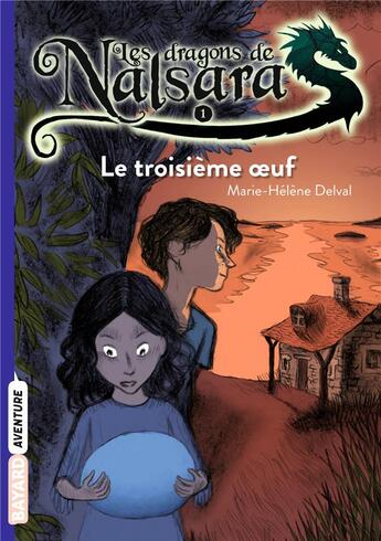 Couverture du livre « Les dragons de Nalsara Tome 1 : le troisième oeuf » de Marie-Helene Delval et Alban Marilleau aux éditions Bayard Jeunesse