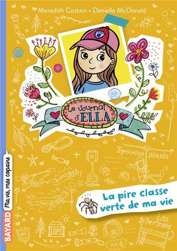 Couverture du livre « Le journal d'Ella t.8 ; la pire classe verte de ma vie » de Meredith Costain et Danielle Mcdonald aux éditions Bayard Jeunesse