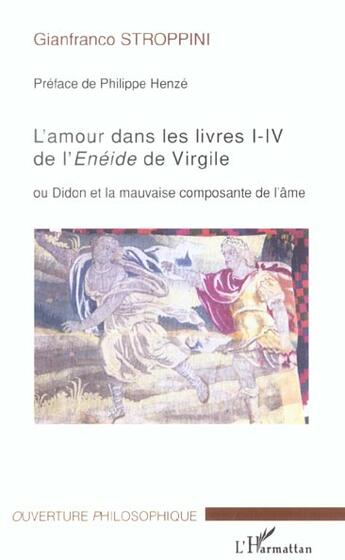 Couverture du livre « L'amour dans les livres i-iv de l'eneide de virgile - ou didon et la mauvaise composante de l'ame » de Stroppini Gianfranco aux éditions L'harmattan